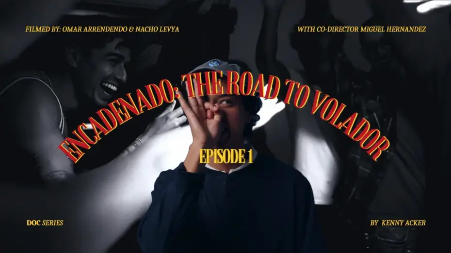Відео до фільму Volador | Encadenado: The Road to Volador ep.1