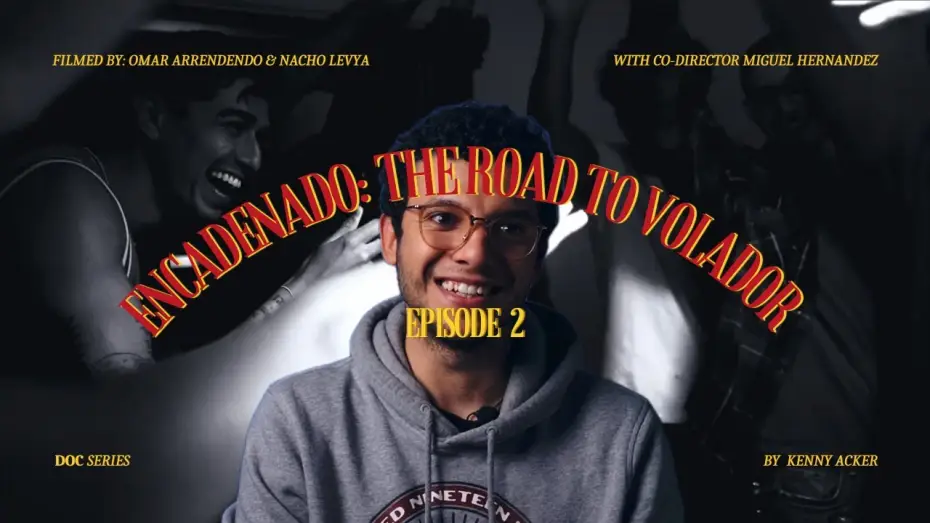 Відео до фільму Volador | Encadenado: The Road to 'Volador' Ep. 6