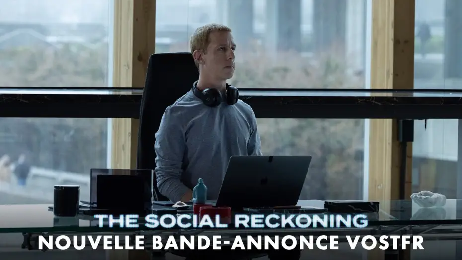 Відео до фільму Соціальна розплата — THE SOCIAL RECKONING - Nouvelle bande-annonce VOSTFR
