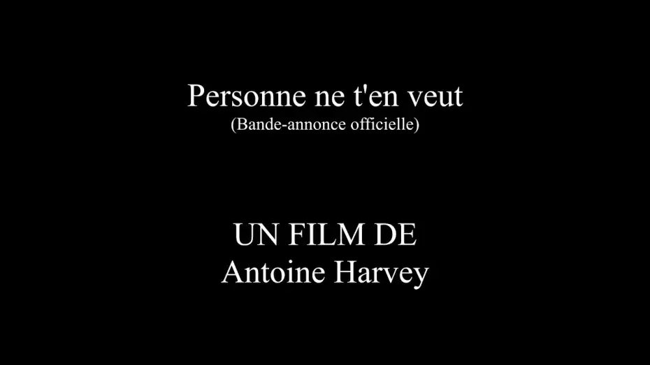 Відео до фільму Personne ne t'en veut — Personne ne t’en veut : Un film de Antoine Harvey (Bande-annonce officielle)