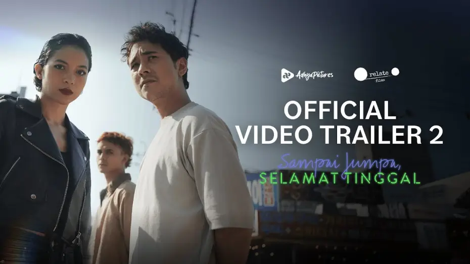 Відео до фільму Sampai Jumpa, Selamat Tinggal — Sampai Jumpa, Selamat Tinggal - Official Trailer 2 | 5 Juni 2025