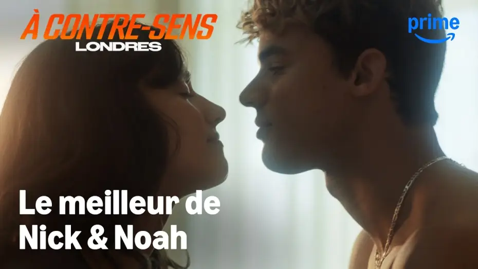 Відео до фільму Моя провина: Лондон — Le meilleur de Nick & Noah - À Contre-Sens : Londres | Prime Video
