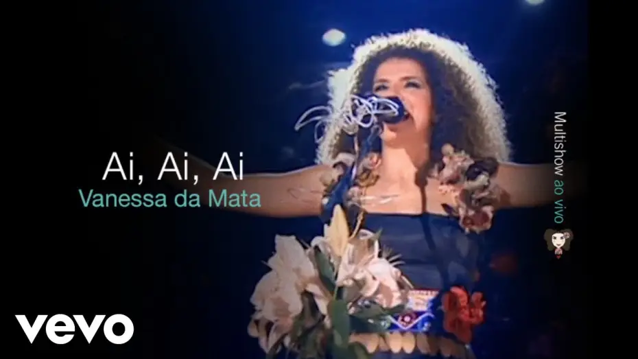 Відео до фільму Multishow ao Vivo: Vanessa da Mata — Vanessa Da Mata - Ai, Ai, Ai (Video Ao Vivo)