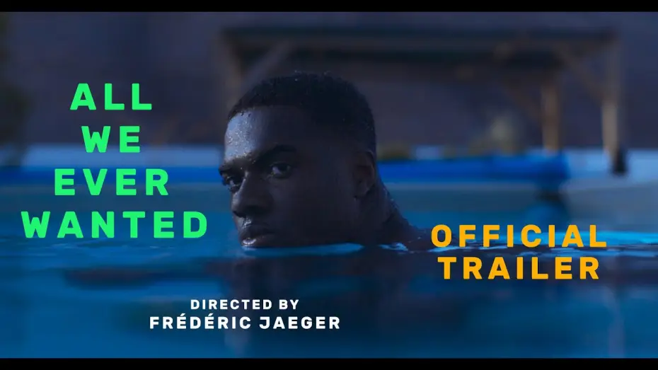 Відео до фільму All We Ever Wanted — Official Trailer