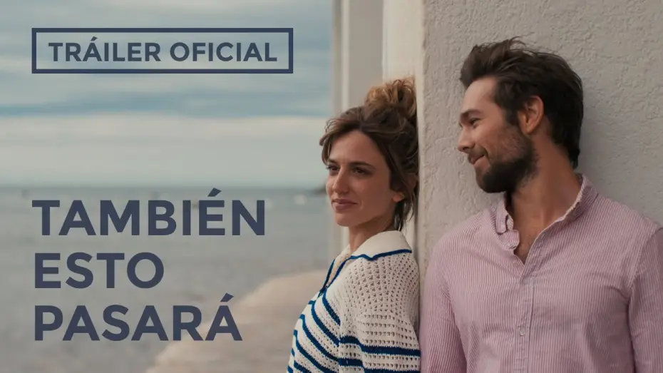 Відео до фільму También esto pasará — TAMBIÉN ESTO PASARÁ - Tráiler Oficial