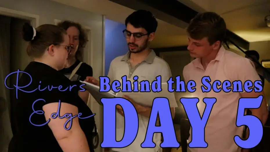 Відео до фільму Rivers Edge — Rivers Edge | Behind the Scenes Day 5