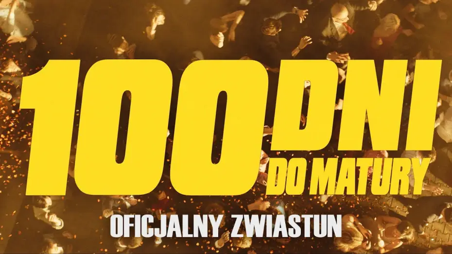Відео до фільму 100 dni do matury — 100 DNI DO MATURY | Oficjalny zwiastun