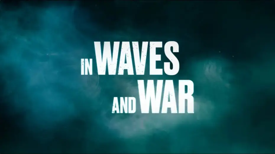 Відео до фільму In Waves and War — In Waves and War - Official Trailer