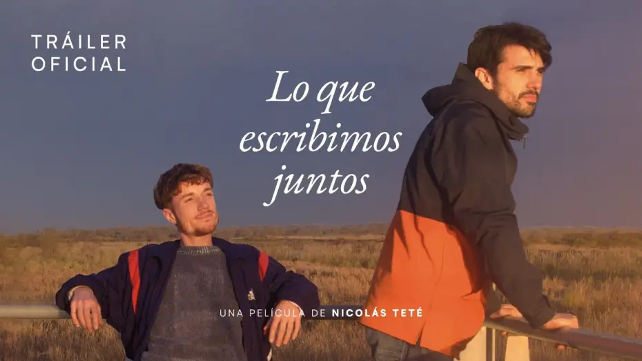 Відео до фільму Lo que escribimos juntos — LO QUE ESCRIBIMOS JUNTOS | Trailer oficial | 2024