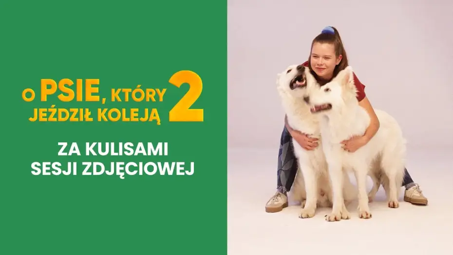 Відео до фільму O psie, który jeździł koleją 2 — Za kulisami sesji