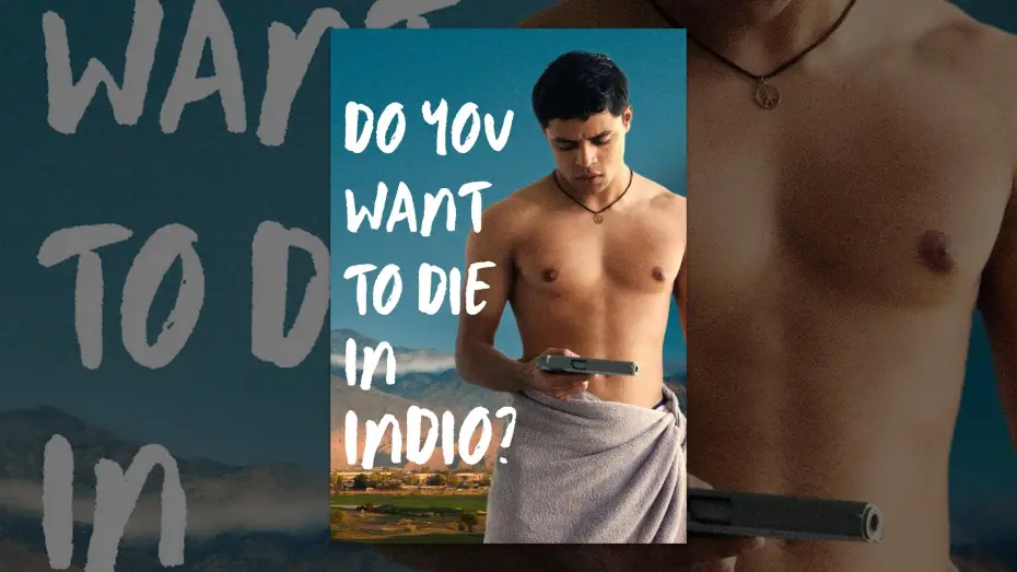 Відео до фільму Do You Want to Die in Indio? — Do You Want to Die in Indio?