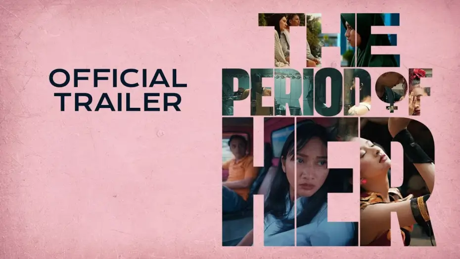 Відео до фільму The Period of Her — Official Trailer - The Period of Her 'Jakarta World Cinema 2025'