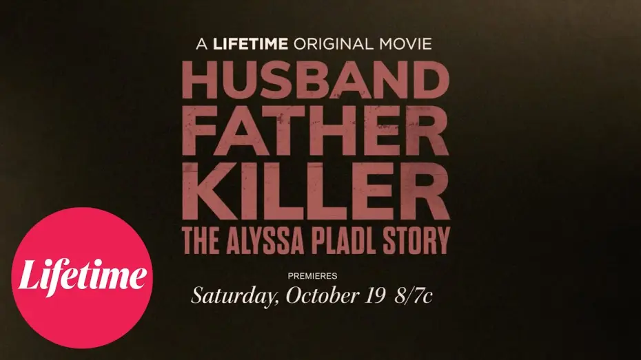 Відео до фільму Husband Father Killer: The Alyssa Pladl Story — Official Trailer | Husband, Father, Killer: The Alyssa Pladl Story | Lifetime