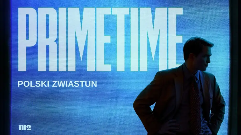 Відео до фільму Праймтайм — „Primetime”; zwiastun PL; Robert Pattinson w roli w głównej; w kinach od 9 października!