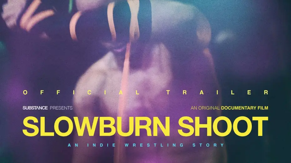 Відео до фільму Slowburn Shoot: An Indie Wrestling Story | Slowburn Shoot: An Indie Wrestling Story | Official Trailer | Substance