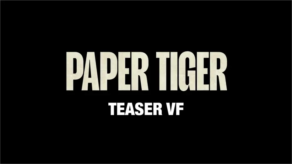 Відео до фільму Паперовий тигр — PAPER TIGER - Teaser VF