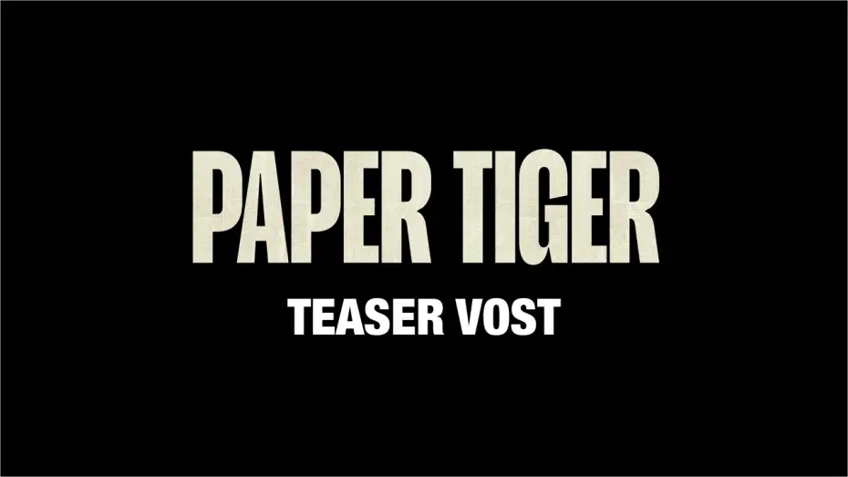 Відео до фільму Паперовий тигр — PAPER TIGER - Teaser VOST