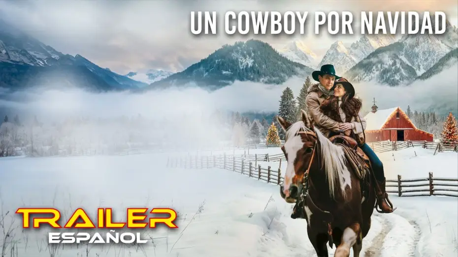 Відео до фільму Різдвяний ковбой — Un cowboy por Navidad - Tráiler español