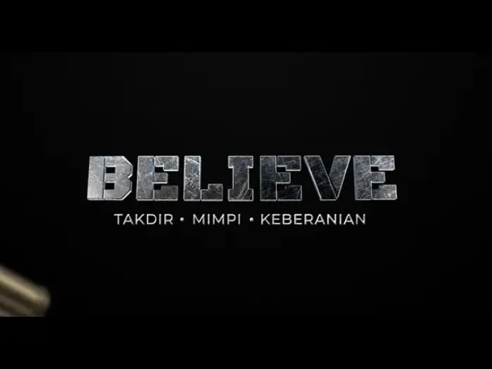 Відео до фільму Believe: Takdir, Mimpi, Keberanian — Film laga perang terbesar di 2025  "BELIEVE: Takdir, Mimpi dan Keberanian"