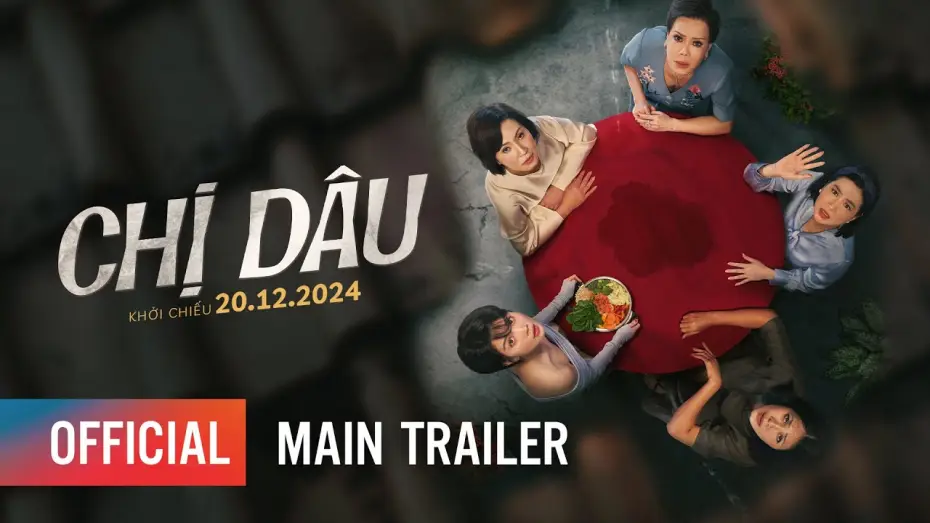 Відео до фільму Chị dâu — CHỊ DÂU - MAIN TRAILER | Khởi chiếu: 20.12.2024
