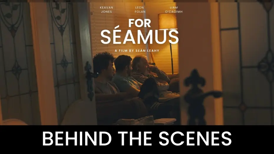 Відео до фільму For Séamus — For Séamus: Behind The Scenes Featurette