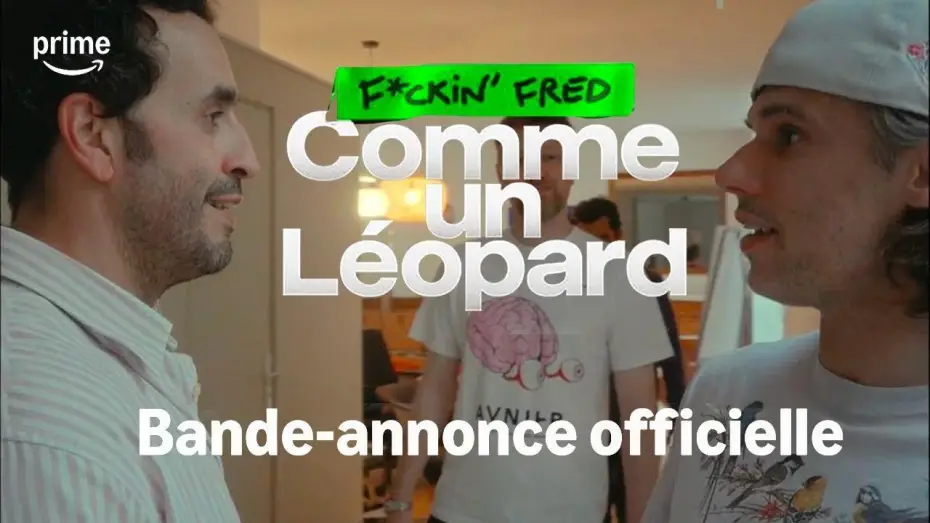 Відео до фільму F*ckin' Fred : Comme un Léopard — F*ckin' Fred : Comme Un Léopard le 27 Février sur Prime Video
