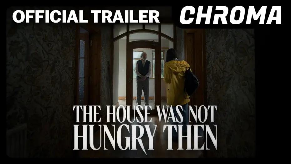 Відео до фільму The House Was Not Hungry Then — Official Trailer