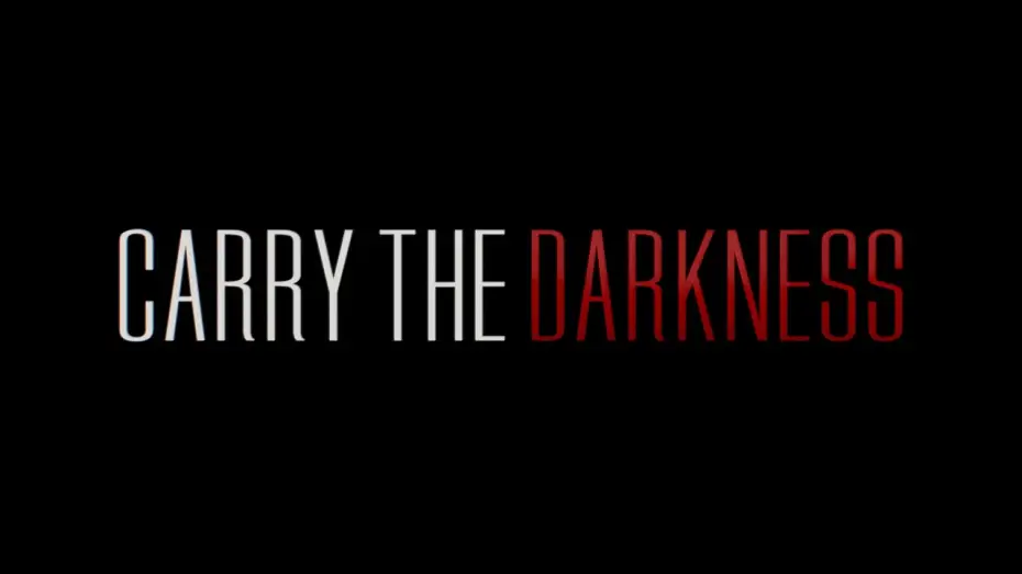 Відео до фільму Carry the Darkness — Carry The Darkness | Official Teaser Trailer