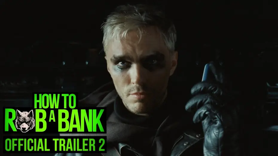 Відео до фільму Як пограбувати банк — Official UK Trailer 2