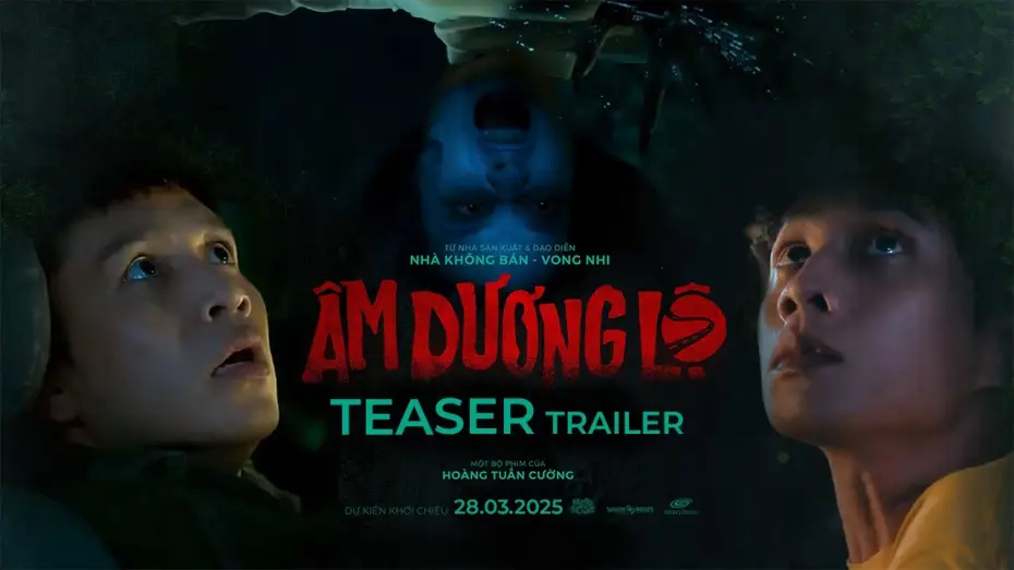 Відео до фільму Âm Dương Lộ — ÂM DƯƠNG LỘ | DỰ KIẾN KHỞI CHIẾU: 28.03.2025 | TEASER TRAILER