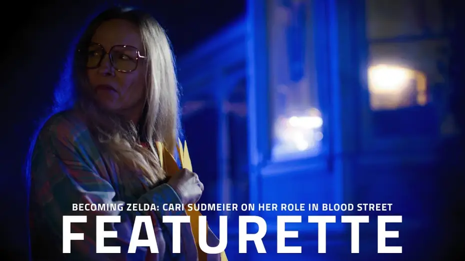 Відео до фільму BLOOD STREET — Exploring the Role of "Zelda": Behind the Scenes with Cari Sudmeier | Blood Street