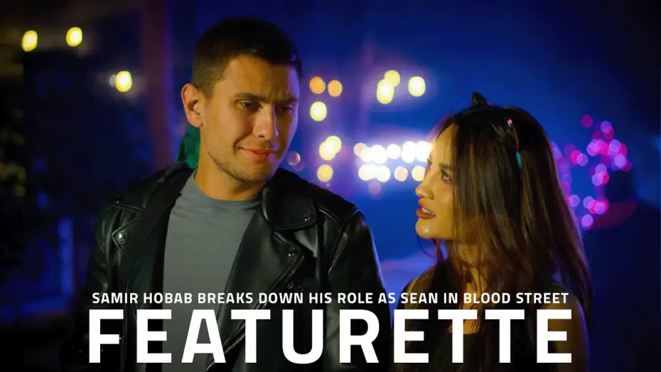 Відео до фільму BLOOD STREET — Behind the Scenes of Blood Street: Samir Hobab’s Role as 'Sean' | Cast Featurette