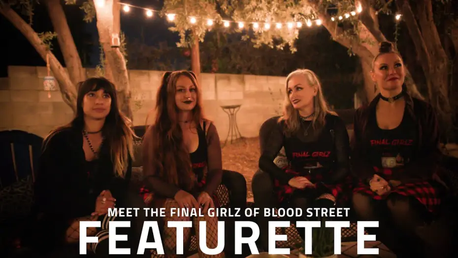 Відео до фільму BLOOD STREET — Blood Street Cast Featurette: Meet the Final Girlz | Exclusive Behind the Scenes