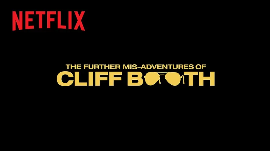 Відео до фільму Пригоди Кліффа Бута — THE FURTHER MIS-ADVENTURES OF CLIFF BOOTH