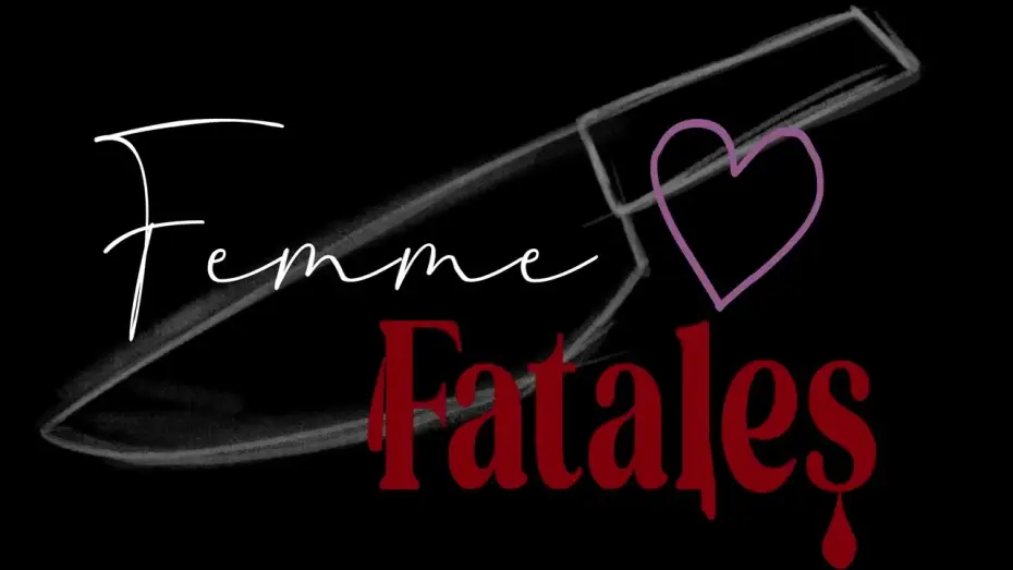 Відео до фільму Femme Fatales — Title Card For Femme Fatales