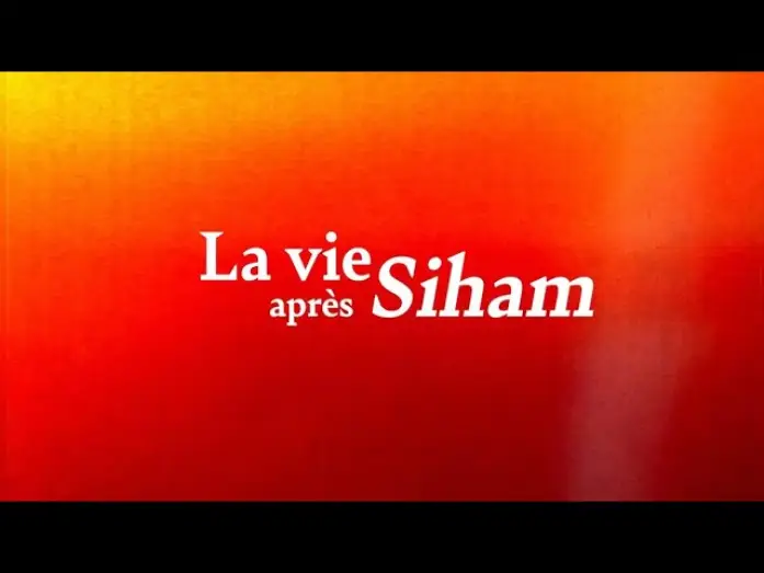 Відео до фільму الحياة بعد سهام | LA VIE APR&Egrave;S SIHAM &ndash; Bande-annonce en VOSTFR