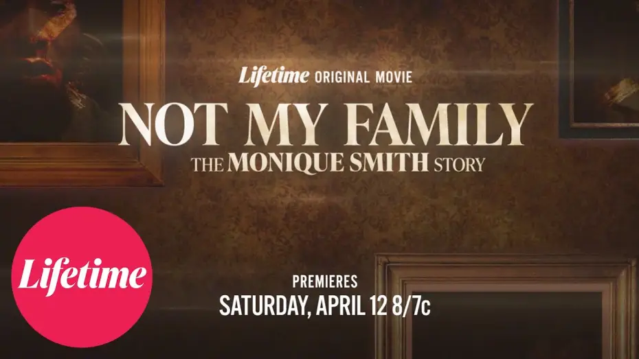 Відео до фільму Not My Family: The Monique Smith Story — Trailer