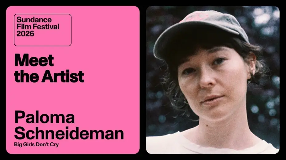 Відео до фільму Big Girls Don't Cry — Meet the Artist 2026: Paloma Schneideman on “Big Girls Don't Cry”