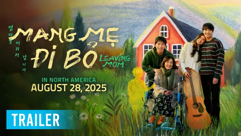 Відео до фільму Mang Mẹ Đi Bỏ | LEAVING MOM (MANG MẸ ĐI BỎ - Leaving Mom) - Official Trailer [HD] - In US & Canada Cinemas AUG 28