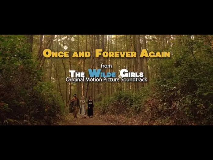 Відео до фільму The Wilde Girls | Once and Forever Again (The Wilde Girls Original Movie Soundtrack) (Official Audio)