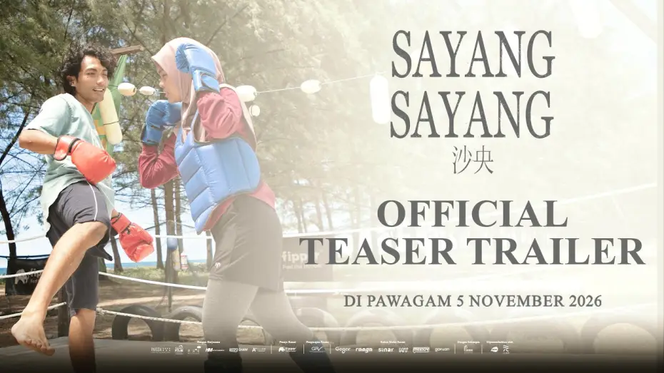 Відео до фільму 沙央 — TEASER TRAILER SAYANG SAYANG
