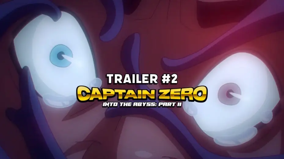 Відео до фільму Captain Zero: Into the Abyss Part II — Captain Zero: Into the Abyss Part II (2025) | Trailer#2