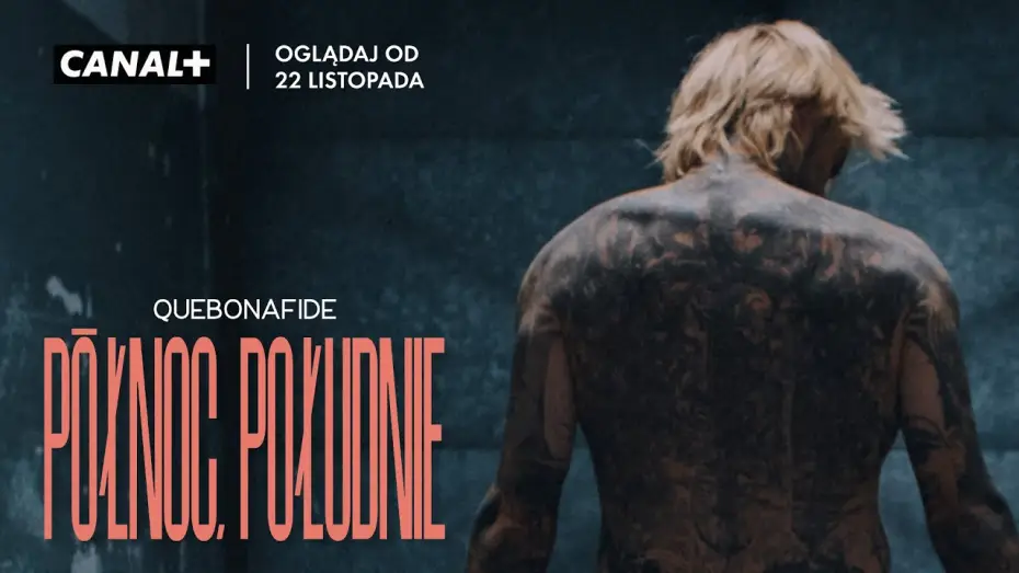 Відео до фільму Quebonafide: Północ, Południe — Quebonafide: Północ / Południe | Oglądaj od 22 listopada w CANAL+