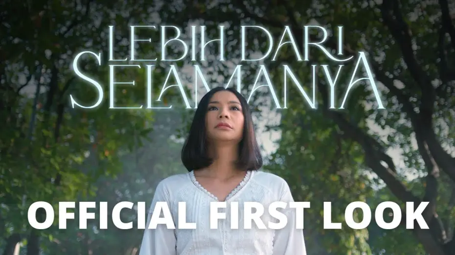 Відео до фільму Lebih Dari Selamanya — LEBIH DARI SELAMANYA - OFFICIAL FIRST LOOK