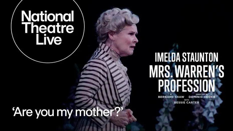 Відео до фільму National Theatre Live: Mrs. Warren's Profession — Mrs. Warren's Profession | 'Are you my mother?'