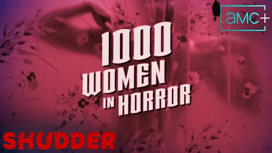 Відео до фільму 1000 Women in Horror — 1000 Women in Horror | Official Trailer | Shudder