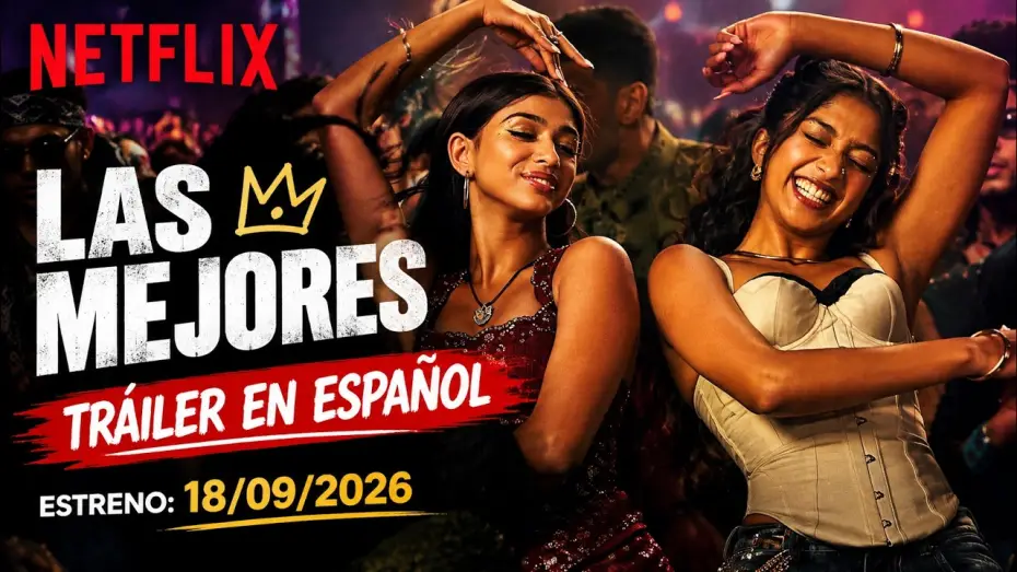 Відео до фільму Найкращі з найкращих — Las mejores | Tráiler en Español (Película de Netflix) | Estreno: 18/09/2026