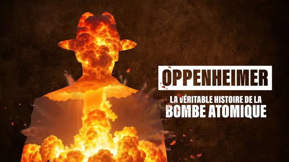 Відео до фільму Oppenheimer, la véritable histoire de la bombe atomique. — Oppenheimer : la véritable histoire de la bombe atomique