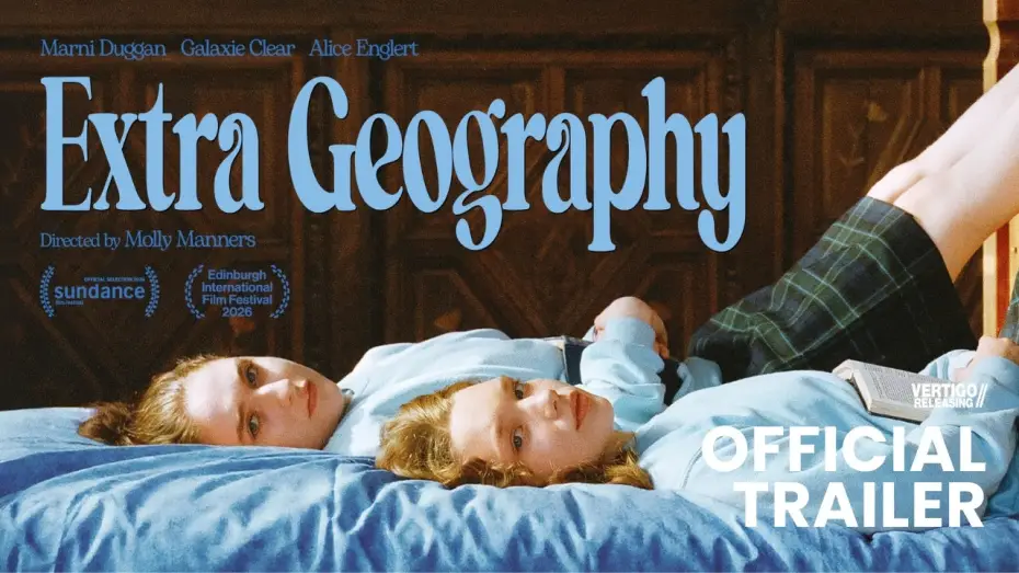 Відео до фільму Extra Geography — Official Trailer