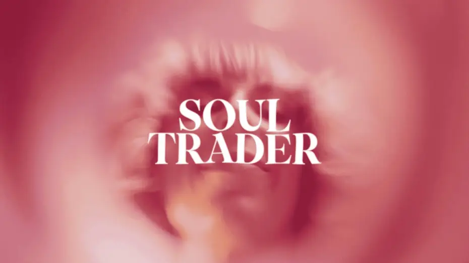 Відео до фільму Soul Trader — SOUL TRADER (Trailer)